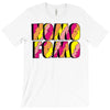 nomo fomo T-Shirt
