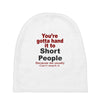hand it to short people Baby Beanies