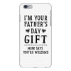 I&rsquo;m Your Father&rsquo;s Day Gift Mom Says You&rsquo;re Welcome iPhone 6 Plus/6s Plus Case