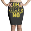 oh hell no Pencil Skirts