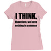 i think funny t shirt humor geek humor smart tee s 3xl Ladies Fitted T-Shirt