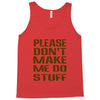 don't make me do stuff Tank Top