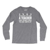 teachers help everyone Long Sleeve Shirts
