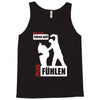 wer nicht h&ouml;ren will muss f&uuml;hlen Tank Top