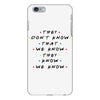 They Don't That We Know They Know We Know iPhone 6 Plus/6s Plus Case