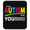 It's A Autism Thing Mousepad