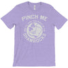 pinch me shamrocks T-Shirt