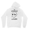 As Exhausted As Alien Unisex Hoodie