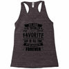 My Dad Is Totally My Most Favorite Guy of All Time in the History of F Racerback Tank