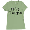 make it happen Ladies Fitted T-Shirt
