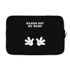 Hands off my Bump Laptop sleeve