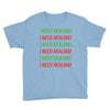 I Need Healing Youth Tee