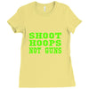 shoot hoops not guns Ladies Fitted T-Shirt