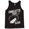 omelette that slide Tank Top
