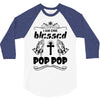 I Am One Blessed Pop Pop 3/4 Sleeve Shirt