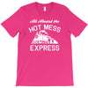 all aboard hot mess express train T-Shirt