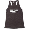 dad to be Racerback Tank