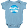and that&rsquo;s how you get ants Baby Bodysuit