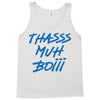 Thasss Muh Boiii Tank Top