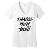 Thasss Muh Boiii Women's V-Neck T-Shirt