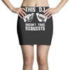this dj doesn't take requests Mini Skirts