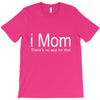 i mom T-Shirt