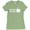 no coffee no talkie Ladies Fitted T-Shirt