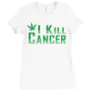 I Kill Cancer, I Kill Cancer T Shirt Ladies Fitted T-Shirt