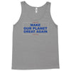 make our planet great again 2 Tank Top