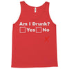 am i drunk Tank Top