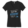 i never dreamed i'd be a super hot accountant but here iam, killing it Women's V-Neck T-Shirt