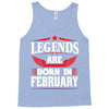 Legends Are Born In February Tank Top