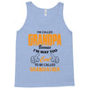 grandpaI'm Called Grandpa Because I'm Way Too Cool To Be Called Grandf Tank Top