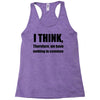 i think funny t shirt humor geek humor smart tee s 3xl Racerback Tank