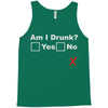 am i drunk Tank Top