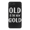 old is the new gold iPhone 7 Plus Case