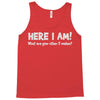 here i am! Tank Top