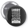 Lordy, I Hope There Are Tapes. Pin-back button