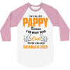 I'm Called Pappy  Because  I'm Way Too Cool To Be Called Grandfather 3/4 Sleeve Shirt