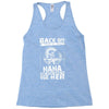 Back Of I Have A Crazy Nana And I am not Afraid To Use Her Racerback Tank