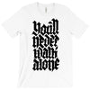 you'll never walk alone T-Shirt