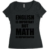 english is important but math is importanter Women's Triblend Scoop T-shirt