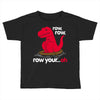 row your oh Toddler T-shirt