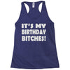 it's my birthday b...hes Racerback Tank