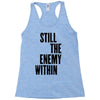 still the enemy within Racerback Tank