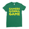 Gamers Gonna Game Ladies Fitted T-Shirt