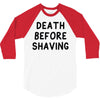 death before shaving 3/4 Sleeve Shirt