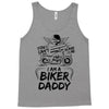 You Cant Scare Me I am Biker Daddy Tank Top