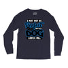 i may not be be perfect but my dog loves me Long Sleeve Shirts
