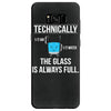 technically, the glass is always full Samsung Galaxy S8